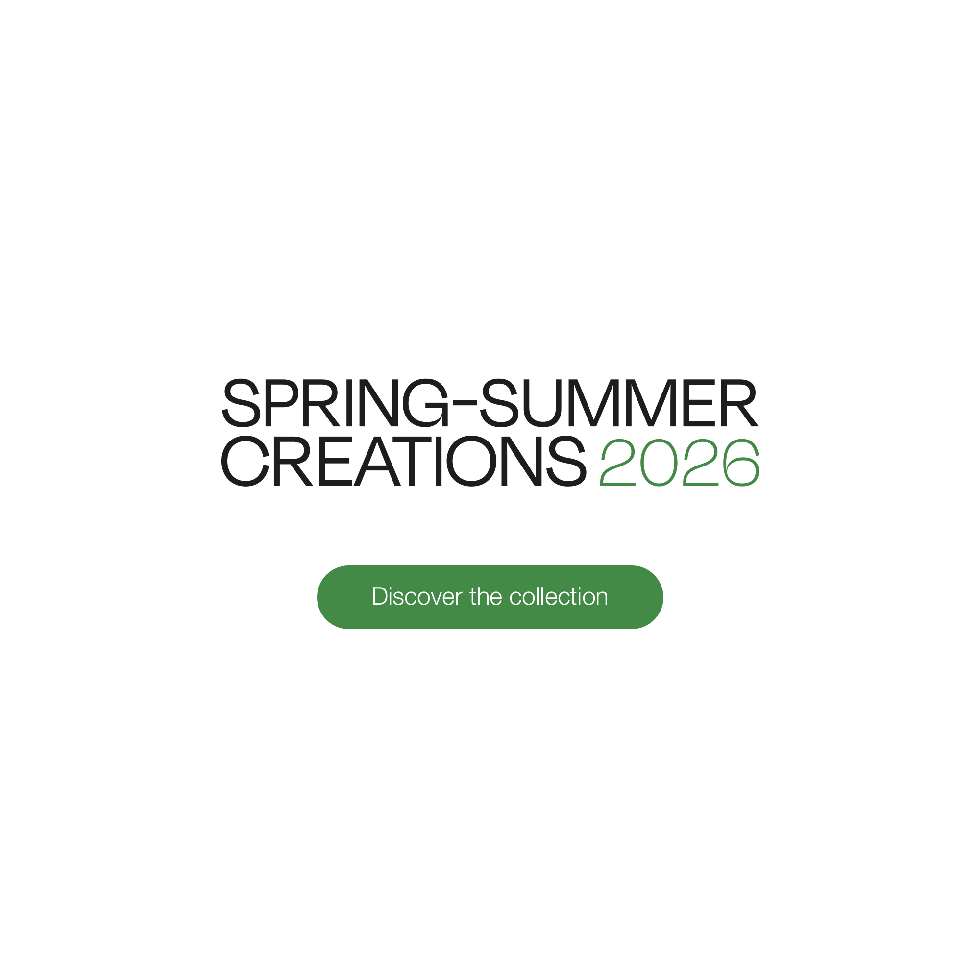 Spring-Summer Creations 2026 - Discover the collection