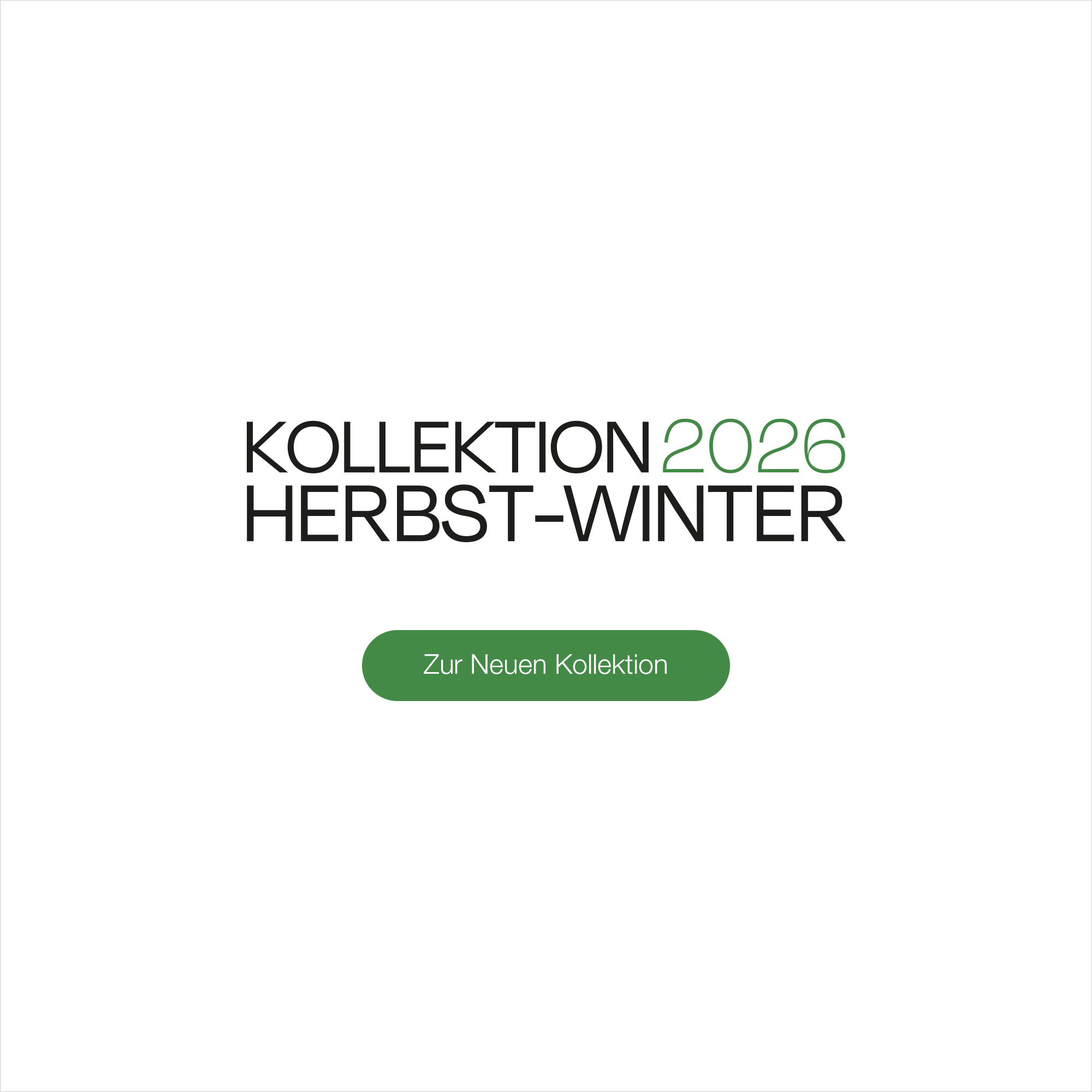 Kollektion Herbst-Winter 2026 - Zur Neuen Kollektion